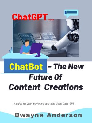 cover image of Chatbots--the New Future for Content Creation